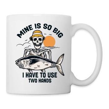 Mine Is So Big I Have To Use Both Hands Fisherman - Mug - white - Right