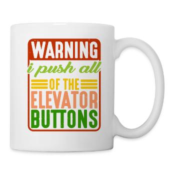 Warning I Push All Of The Elevator Buttons 7 - Mug - white - Right