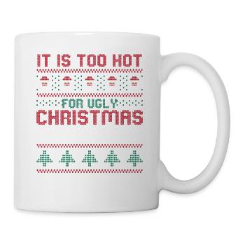 Too Hot For Ugly Christmas Sweaters Funny Xmas - Mug - white - Right