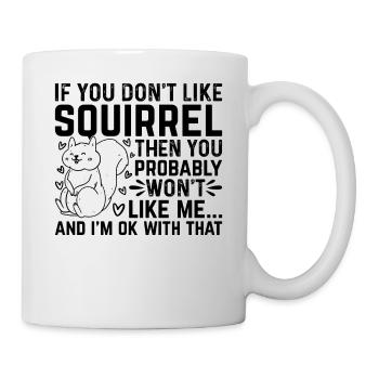 Squirrel Lover Squirrel Owner - Funny Squirrel - Mug - white - Right