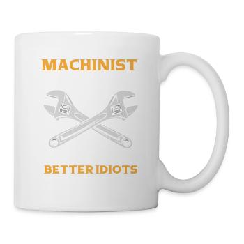 Machinist Saying Idiot - Mug - white - Right
