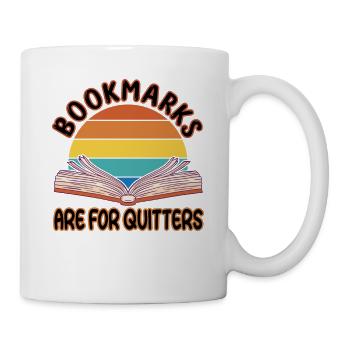 Bookmarks are for quitters - Buch lesen - Tasse - Weiß - Rechts