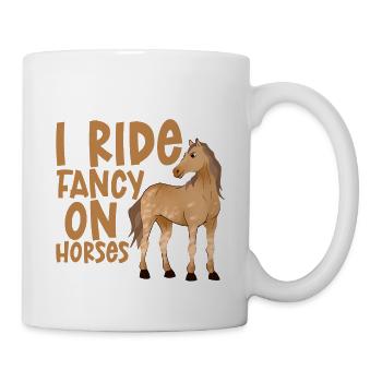 I Ride Fancy On Horses 2 - Mug - white - Right