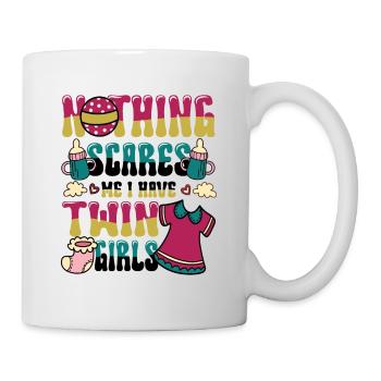 Nichts Macht Mir Angst, Ich Habe Zwillingsmädchen. - Tasse - Weiß - Rechts