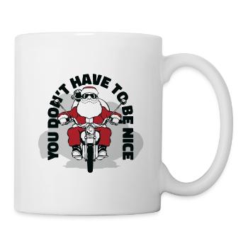 Christmas - you don't have to be nice - Mug - white - Right