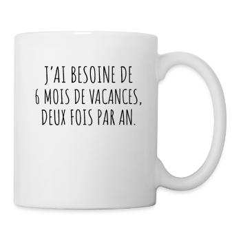 Vacances , Citation , Humour , Comique , Fun - Mug blanc - blanc - Droite
