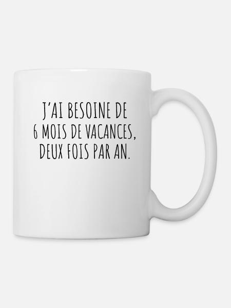 Vacances , Citation , Humour , Comique , Fun - Mug blanc - blanc