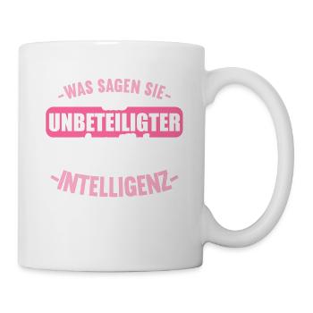 Was sagen Sie als Unbeteiligter Thema Intelligenz - Tasse - Weiß - Rechts