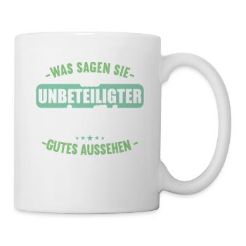 Was sagen Sie als Unbeteiligter Thema Aussehen - Tasse - Weiß - Rechts