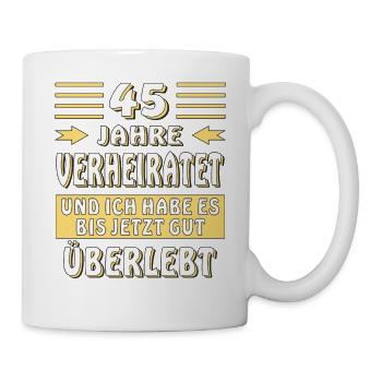 45 JAHRE VERHEIRATET - Tasse - Weiß - Rechts