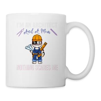I'm An Architect And A Mom Nothing Scares Me - Tasse - Weiß - Rechts