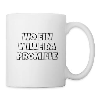 Lustiger Trinkspruch Wo ein Wille da Promille Bier - Tasse - Weiß - Rechts