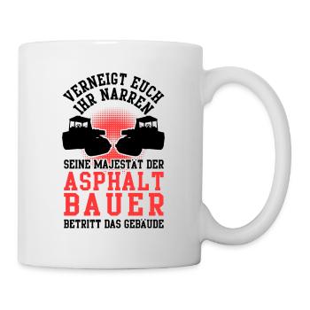Asphaltbauer verneigt euch Straßenbauer - Tasse - Weiß - Rechts