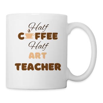 Half coffee half art teacher funny brown text - Mug - white - Right