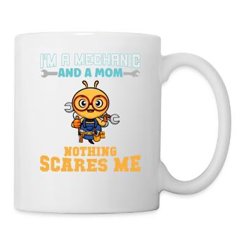 I'm A Mechanic And A Mom Nothing Scares Me - Tasse - Weiß - Rechts