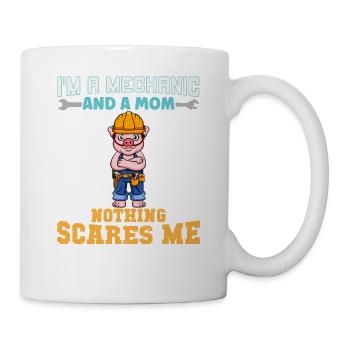 I'm A Mechanic And A Mom Nothing Scares Me - Tasse - Weiß - Rechts