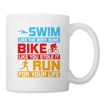 Swim like the boat sunk Bike like you stole it Tri - Mug - white - Right