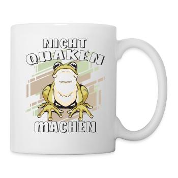 FROSCH NICHT QUAKEN MACHEN - Tasse - Weiß - Rechts