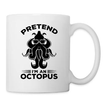 Pretend I'm A Octopus - Cephalopod Kraken Octopus - Mug - white - Right