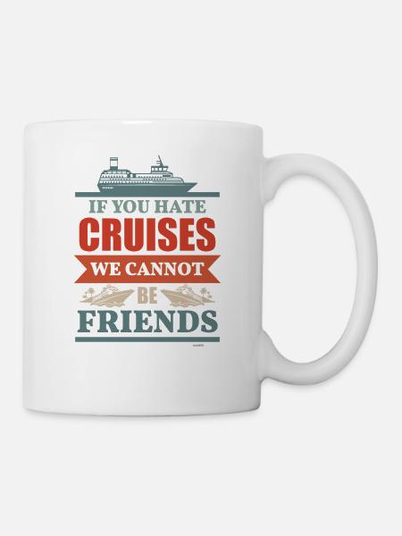 lustiger Spruch Kreuzfahrtschiff Schifffahrt Meer - Tasse - Weiß