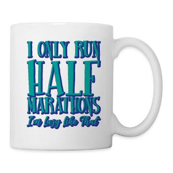 I Only Run Half Marathons, I'm Lazy Like That 4 - Tasse - Weiß - Rechts