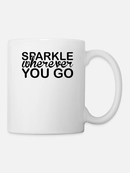 Funkeln Sie, wohin Sie auch gehen Unicorn - Tasse - Weiß