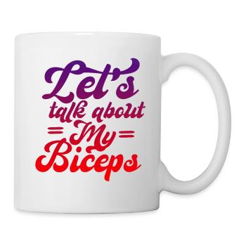 Let's Talk About My Biceps 4 - Tasse - Weiß - Rechts
