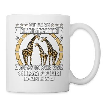 ICH KANN NICHT ARBEITEN MUSS IMMER AN GIRAFFEN - Tasse - Weiß - Rechts