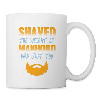 I See You Shaved The Weight Of Manhood Funny Beard - Mug - white - Right