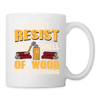 I Can't Resist The Smell Of Wood In The Morning - Tasse - Weiß - Rechts