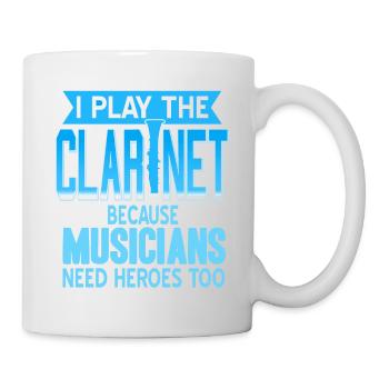 I Play The Clarinet Because Musician Need Heroes - Tasse - Weiß - Rechts