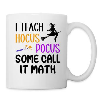 J’enseigne Hocus Pocus Certains appellent ça des maths - Sorcière - Mug blanc - blanc - Droite