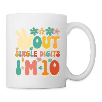 Peace Out Single Digits I'm 10 Flower 10th - Tasse - Weiß - Rechts