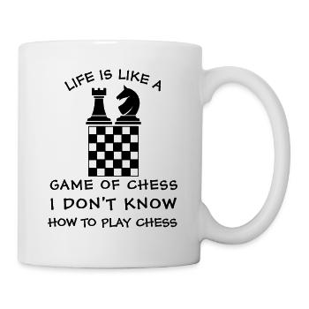 Das Leben ist wie ein Schachspiel - Tasse - Weiß - Rechts