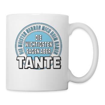 DIE WICHTIGSTEN SAGEN ABER TANTE - Tasse - Weiß - Rechts