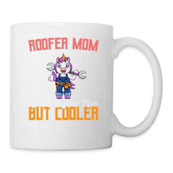Roofer Mom Like A Regualr Mom But Cooler - Tasse - Weiß - Rechts