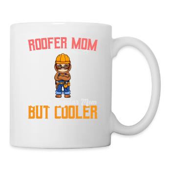 Roofer Mom Like A Regualr Mom But Cooler - Tasse - Weiß - Rechts