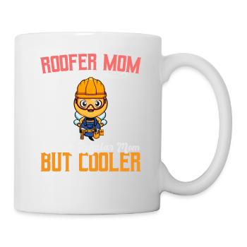 Roofer Mom Like A Regualr Mom But Cooler - Tasse - Weiß - Rechts
