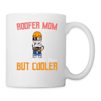 Roofer Mom Like A Regualr Mom But Cooler - Tasse - Weiß - Rechts