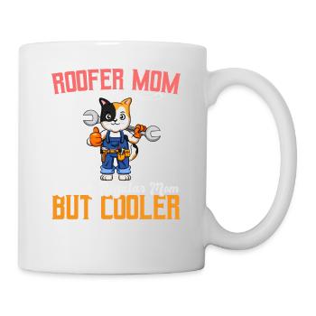 Roofer Mom Like A Regualr Mom But Cooler - Tasse - Weiß - Rechts