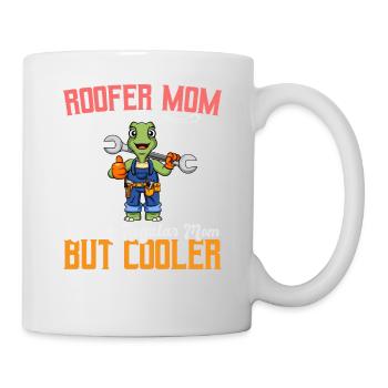Roofer Mom Like A Regualr Mom But Cooler - Tasse - Weiß - Rechts
