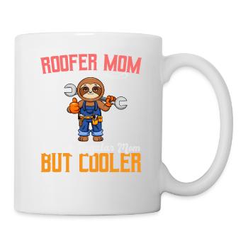 Roofer Mom Like A Regualr Mom But Cooler - Tasse - Weiß - Rechts