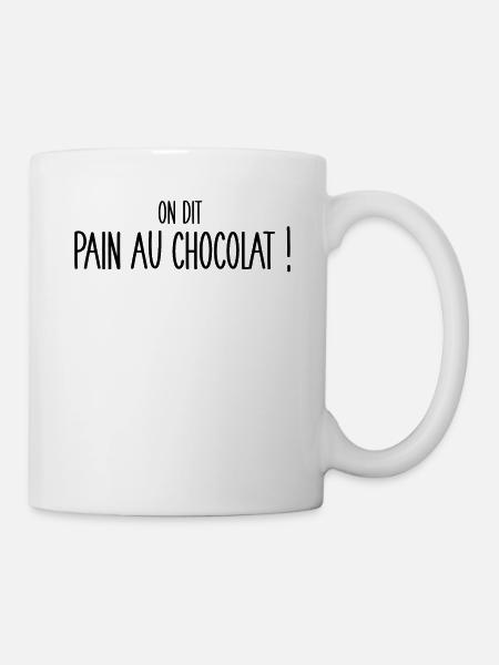 On Dit Pain Au Chocolat ! Idée Cadeau Drôles - Mug blanc - blanc