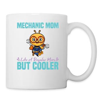 Mechanic Mom Like A Regualr Mom But Cooler - Tasse - Weiß - Rechts