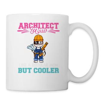 Architect Mom Like A Regualr Mom But Cooler - Tasse - Weiß - Rechts