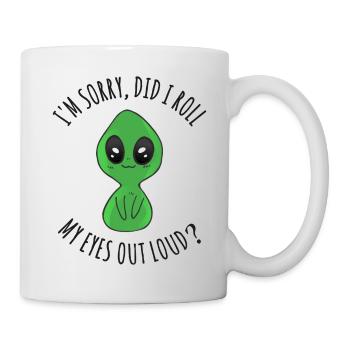 Tut mir leid, habe ich meine Augen laut verdreht - Tasse - Weiß - Rechts