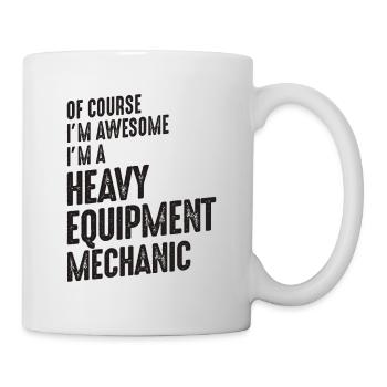 Großartig, ich bin ein Schwermaschinenmechaniker - Tasse - Weiß - Rechts