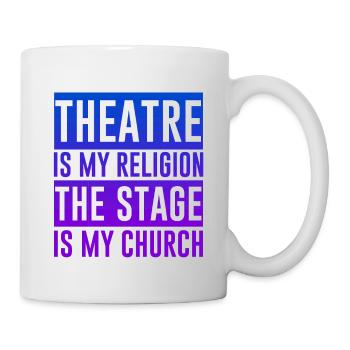 Le théâtre est ma religion, la scène est mon église 2 - Mug blanc - blanc - Droite