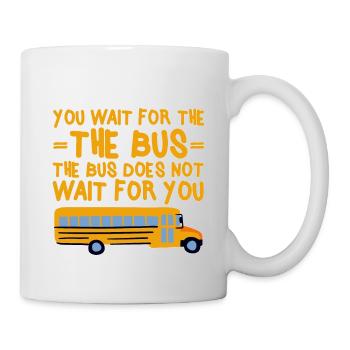 Vous attendez le bus Le bus n’attend pas 4 - Mug blanc - blanc - Droite