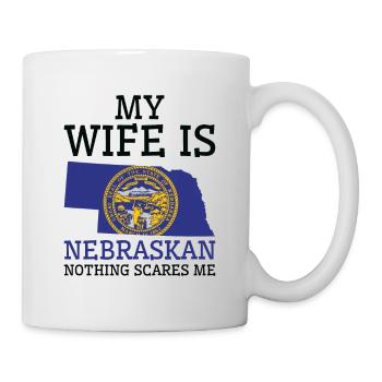 Nichts macht mir Angst Nebraska Ehefrau Nebraska - Tasse - Weiß - Rechts